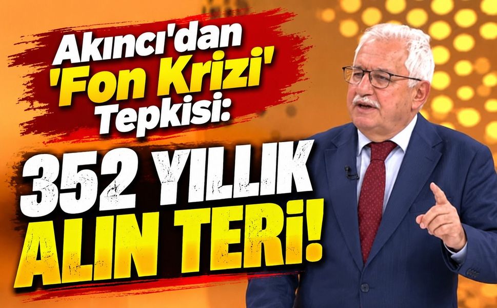 Akıncı'dan 'Fon Krizi' Tepkisi: 352 Yıllık Alın Teri!