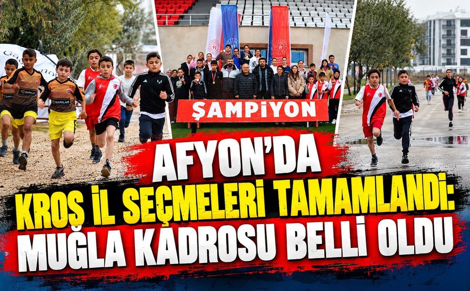 Afyon’da kros il seçmeleri tamamlandı: Muğla kadrosu belli oldu