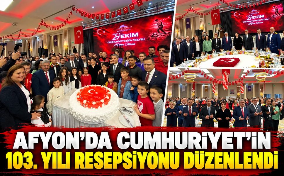 Afyon'da Cumhuriyet'in 103. Yılı Resepsiyonu Düzenlendi