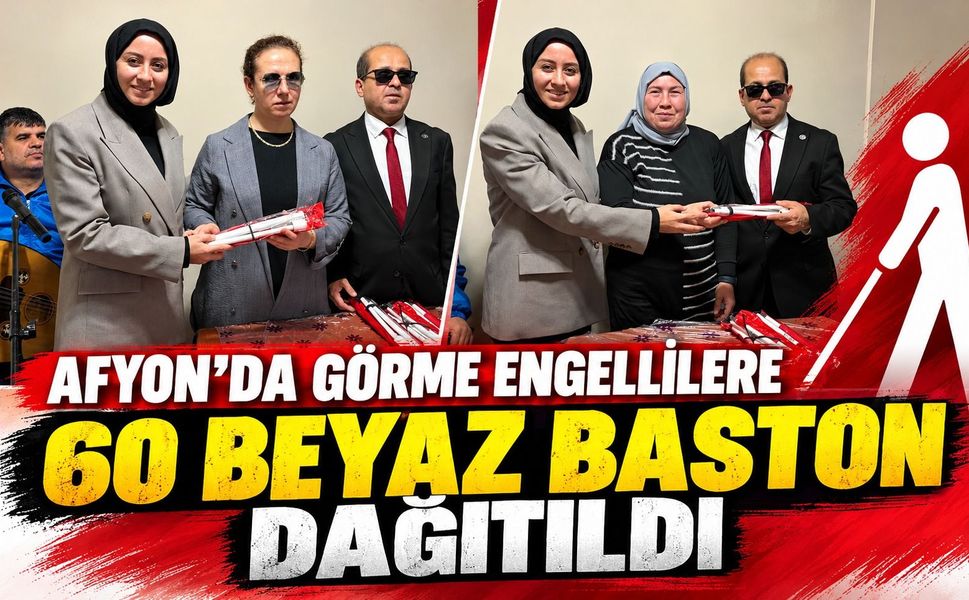 Afyon’da görme engellilere 60 beyaz baston dağıtıldı