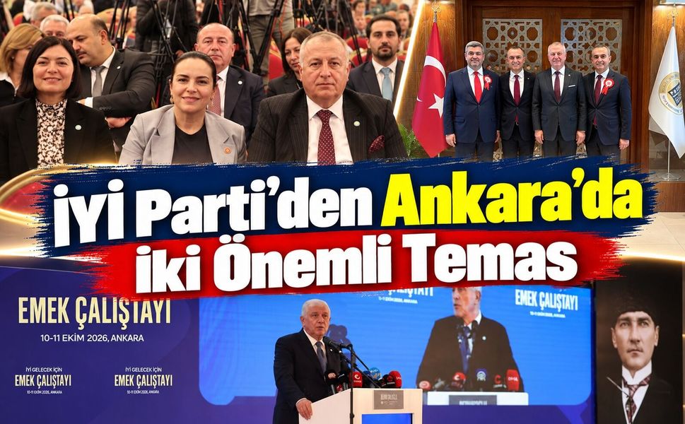 İYİ Parti’den Ankara’da iki önemli temas