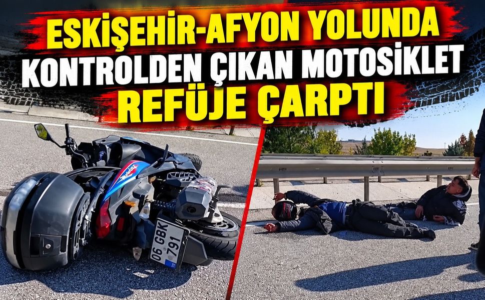 Eskişehir-Afyon yolunda kontrolden çıkan motosiklet refüje çarptı