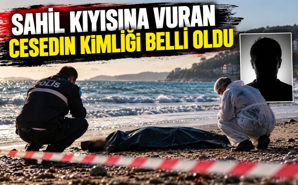 Sahil kıyısına vuran cesedin kimliği belli oldu
