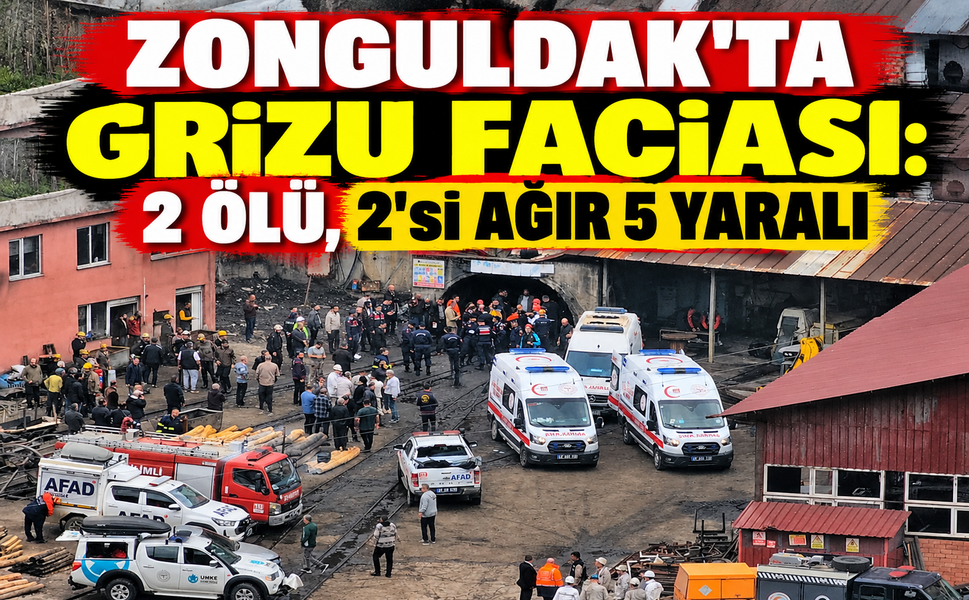 Zonguldak'ta Grizu Faciası: 2 Ölü, 2’si Ağır 5 Yaralı