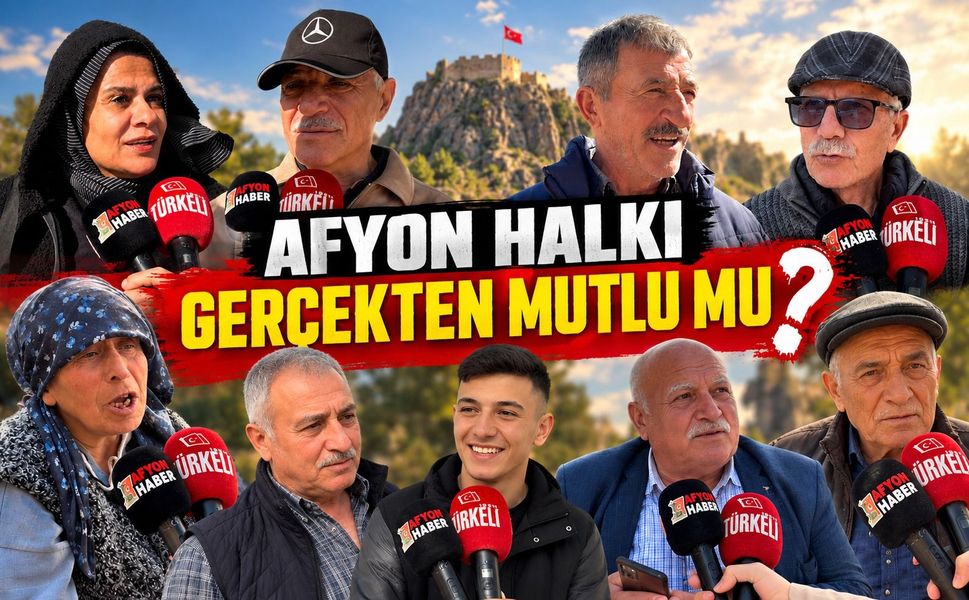 Afyon halkı gerçekten mutlu mu?
