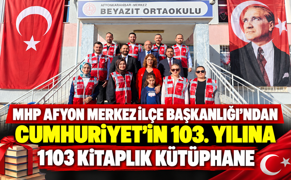 MHP Afyon Merkez İlçe Başkanlığı'ndan Cumhuriyet'in 103. Yılına 1103 Kitaplık Kütüphane