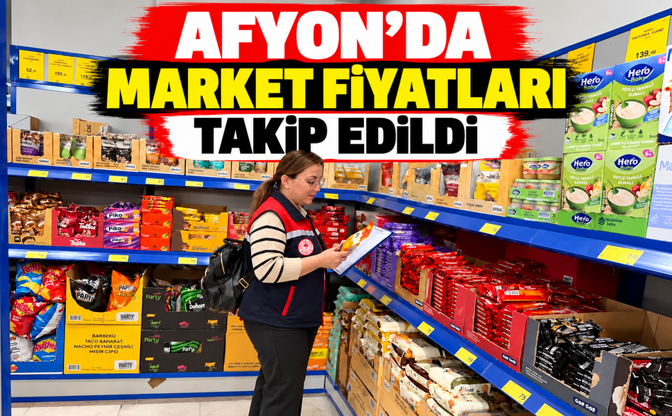 Afyon’da Market Fiyatları Takip Edildi