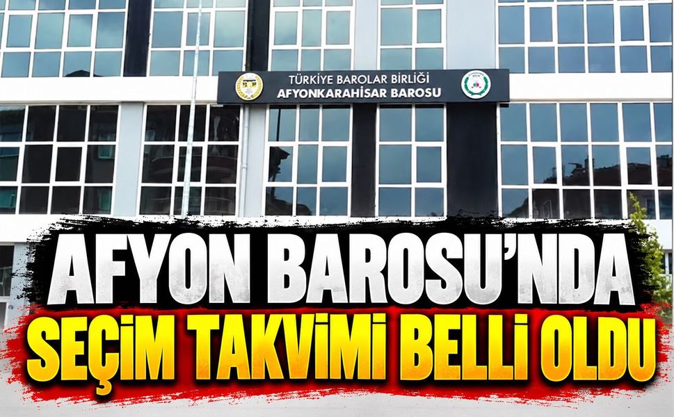 Afyon Barosu'nda seçim takvimi belli oldu