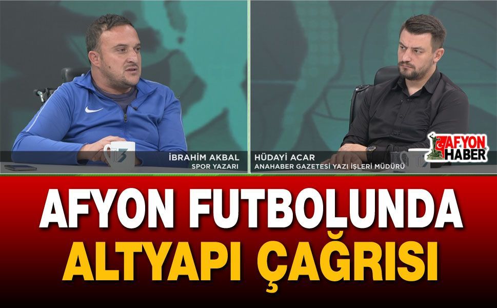 Afyon futbolunda altyapı çağrısı