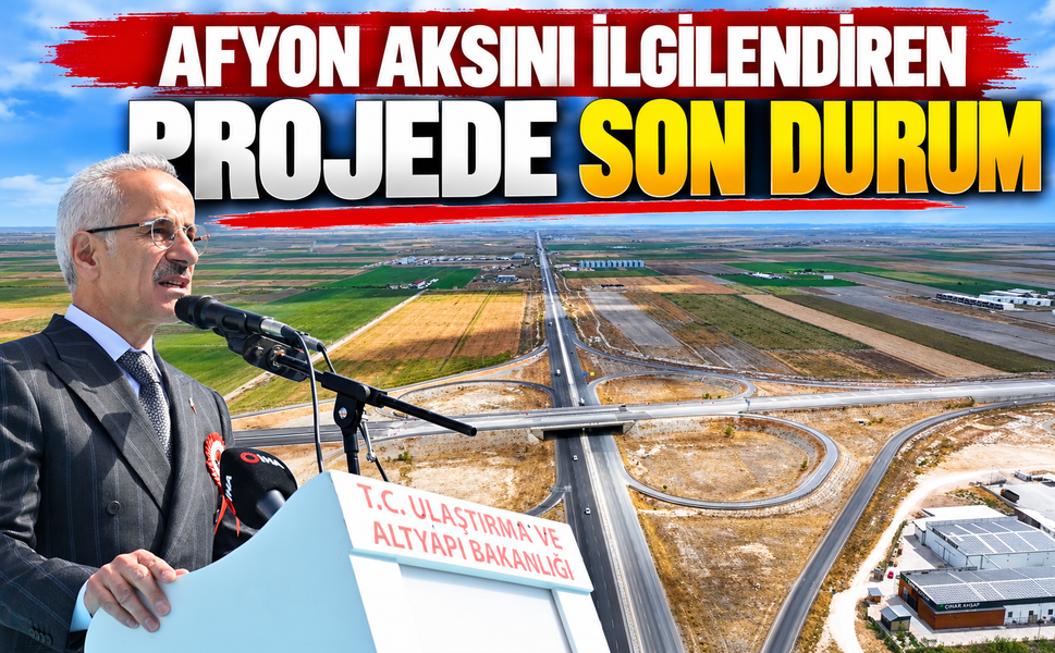 Afyon aksını ilgilendiren projede son durum