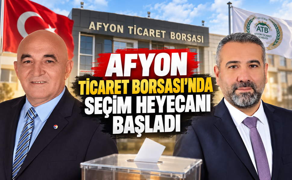 Afyon Ticaret Borsası’nda seçim heyecanı başladı