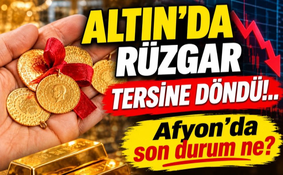 Altın düşüyor, Afyon'da son durum ne?