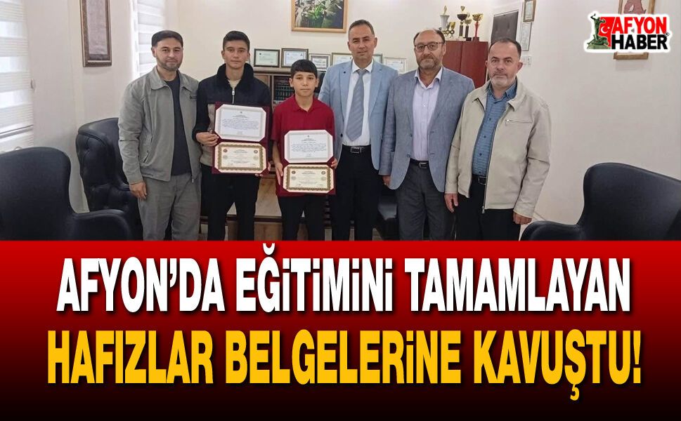 Afyon’da eğitimini tamamlayan hafızlar belgelerine kavuştu!