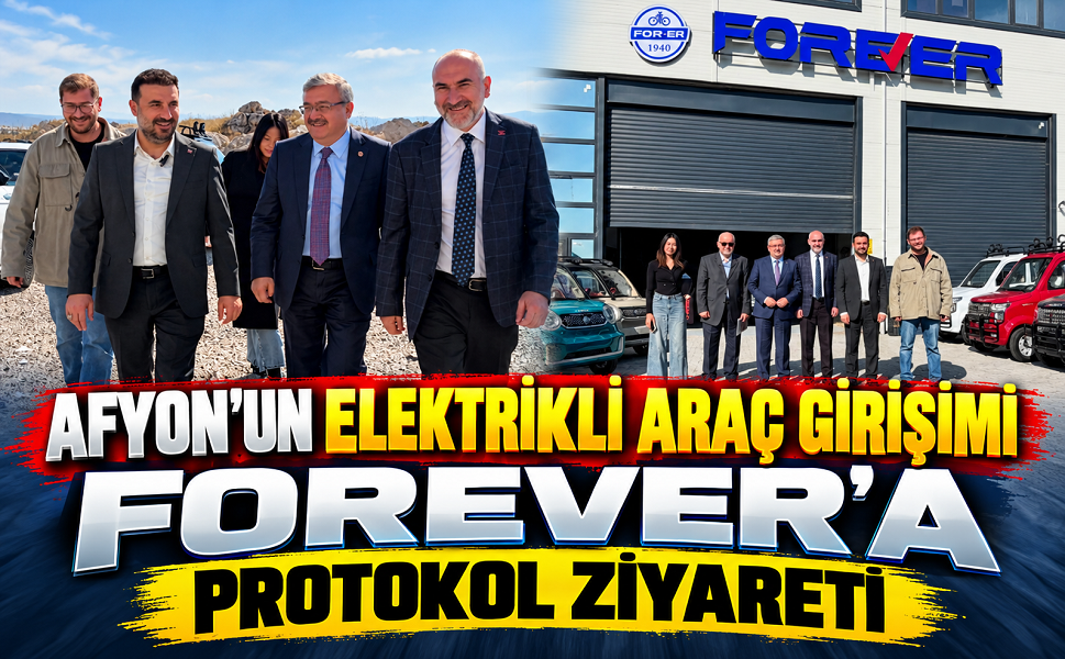 Afyon’un elektrikli araç girişimi Forever’a protokol ziyareti