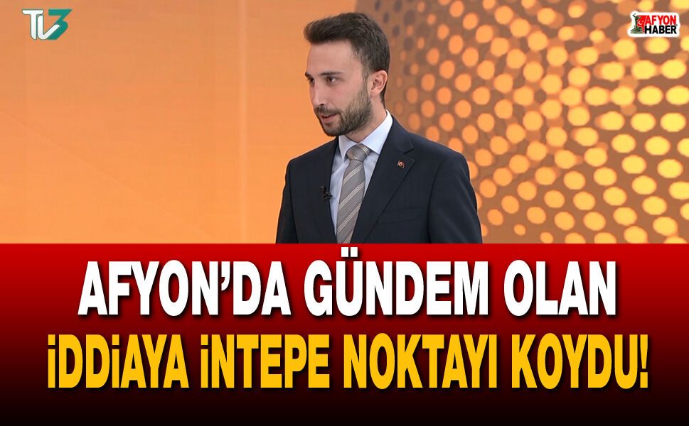 Afyon’da gündem olan iddiaya İntepe noktayı koydu!