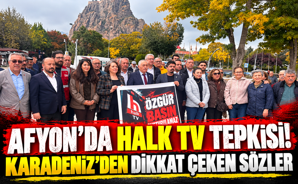 Afyon’da HALK TV tepkisi! Karadeniz’den dikkat çeken sözler