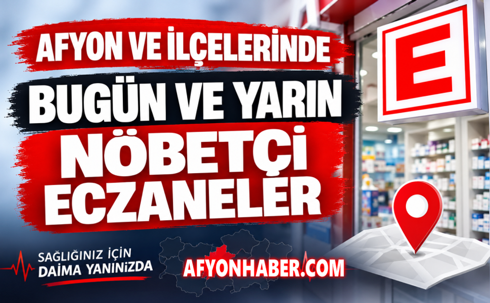 Afyonkarahisar’da 24-25 Ekim 2026 Nöbetçi Eczaneler
