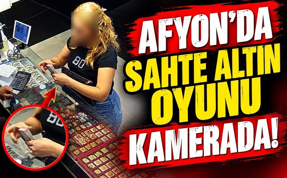 Afyon’da sahte altın oyunu kamerada!
