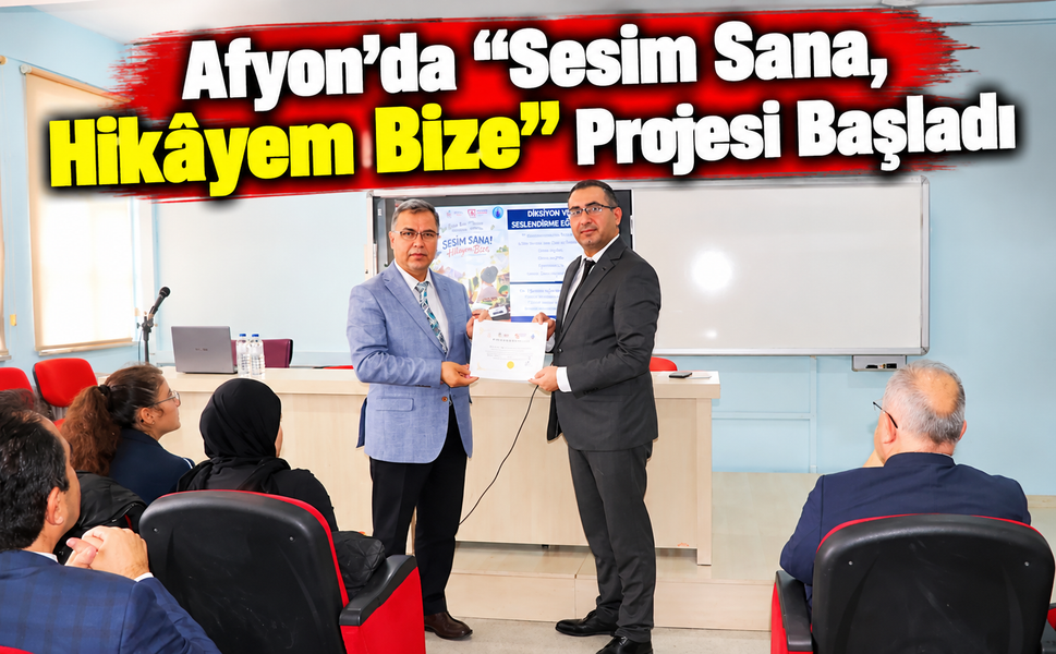 Afyon’da “Sesim Sana, Hikâyem Bize” Projesi Başladı