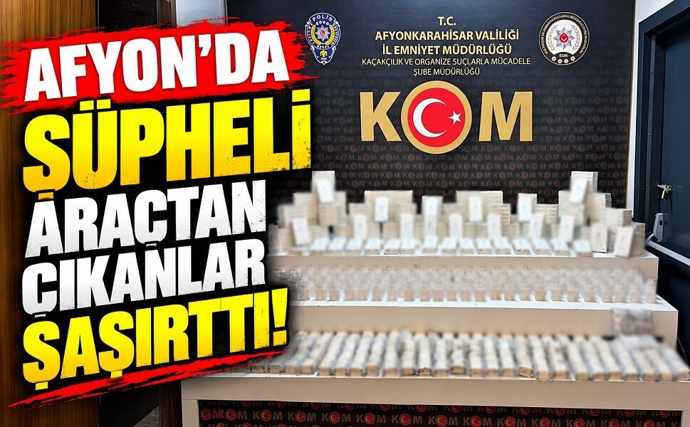 Afyon’da şüpheli araçtan çıkanlar şaşırttı