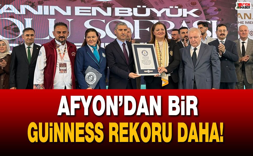 Afyon’dan bir Guinness rekoru daha!