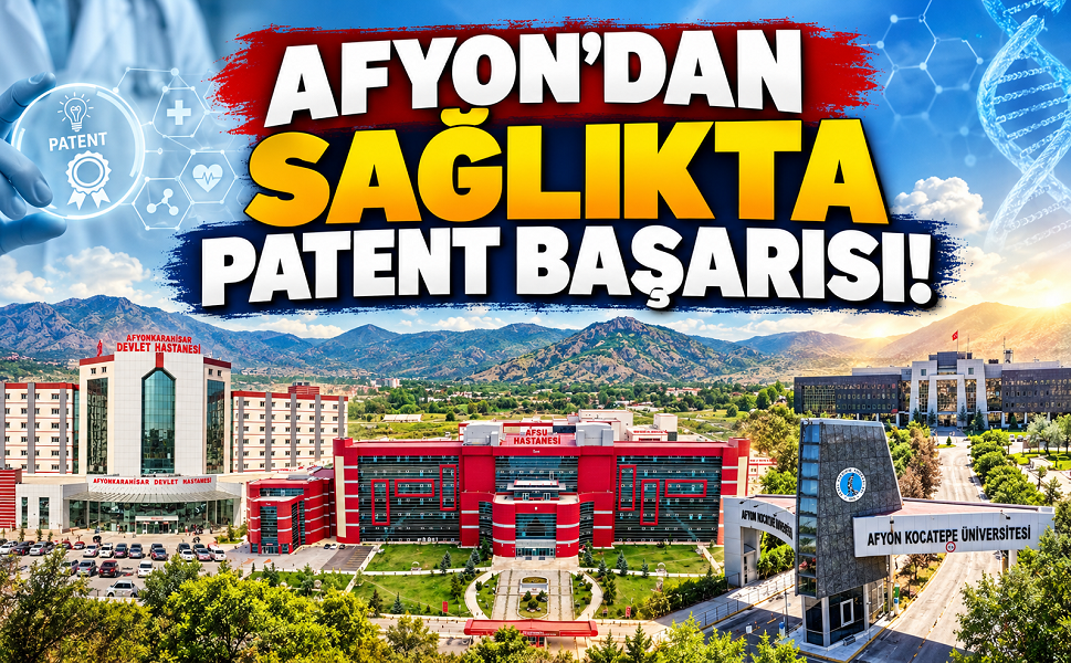 Afyon’dan sağlıkta patent başarısı