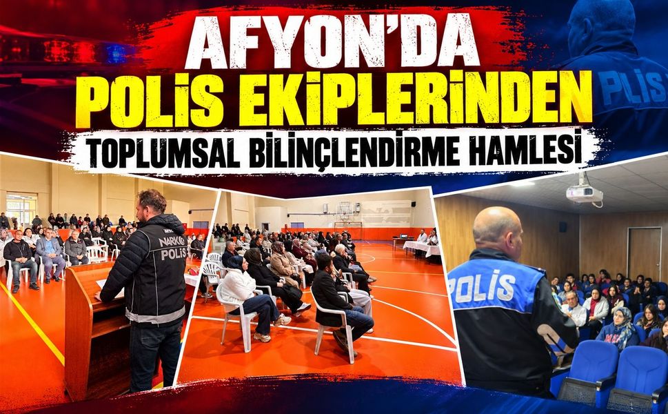 Afyon'da polis ekiplerinden toplumsal bilinçlendirme hamlesi
