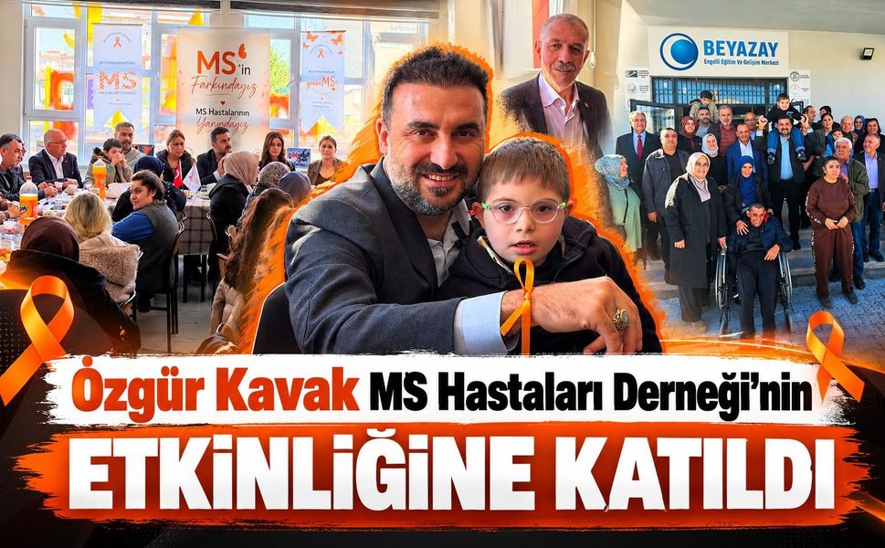 Özgür Kavak MS Hastaları Derneği’nin etkinliğine katıldı
