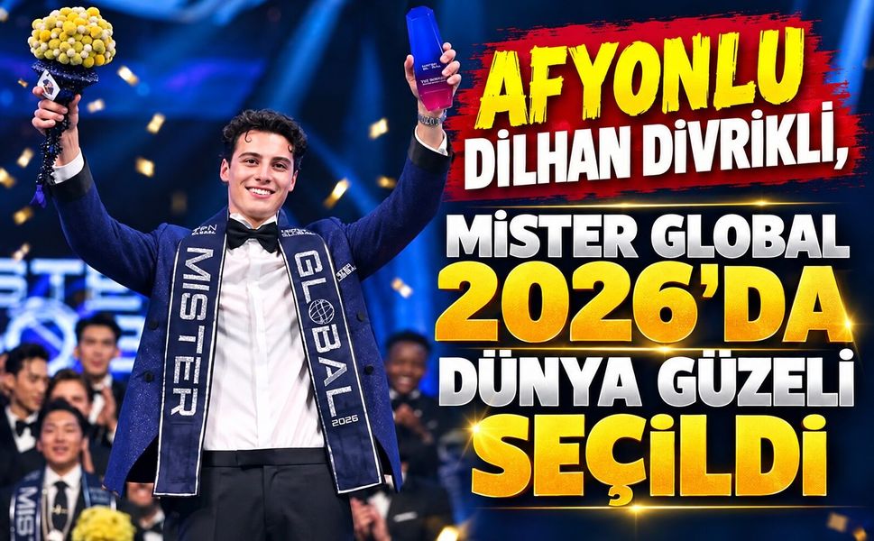 Afyonlu Dilhan Divrikli, Mister Global 2026'da dünya güzeli seçildi