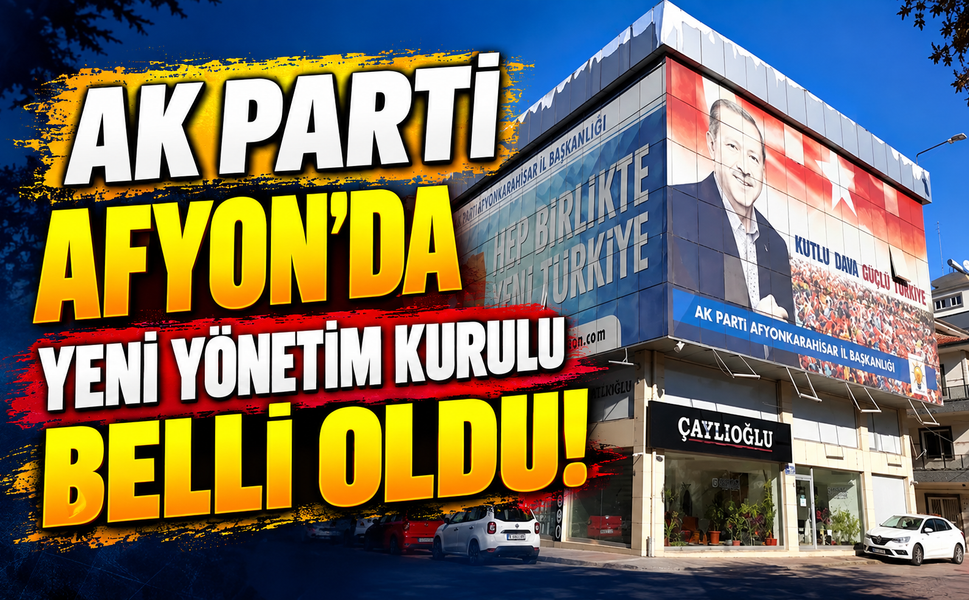 AK Parti Afyon’da Yeni Yönetim Kurulu belli oldu!