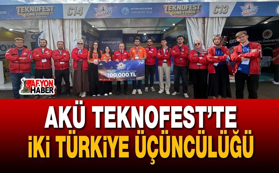 AKÜ TEKNOFEST’te iki Türkiye üçüncülüğü