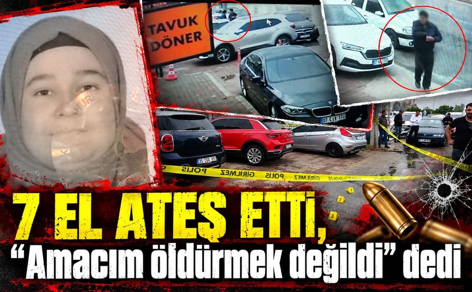 7 el ateş etti,  "Amacım öldürmek değildi" dedi