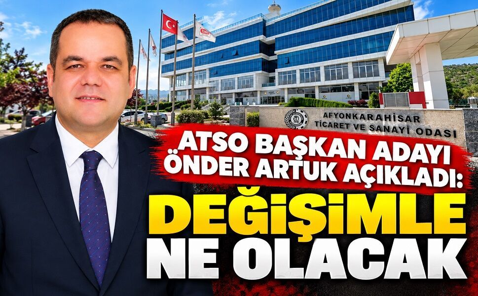ATSO Başkan Adayı Önder Artuk Açıkladı: Değişimle Ne Olacak