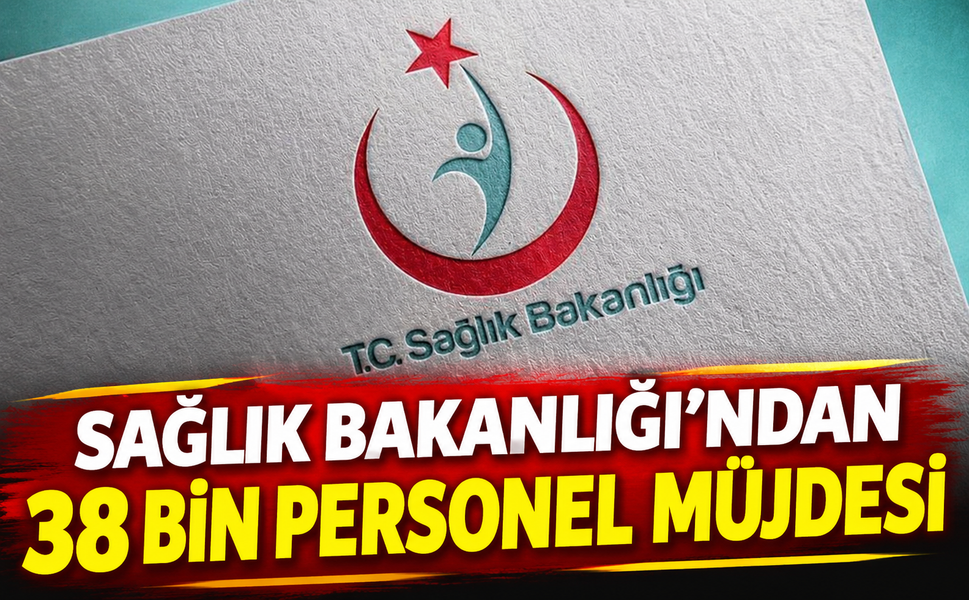 Sağlık Bakanlığı'ndan 38 Bin Personel Müjdesi
