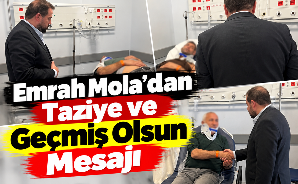 Emrah Mola’dan Taziye ve Geçmiş Olsun Mesajı