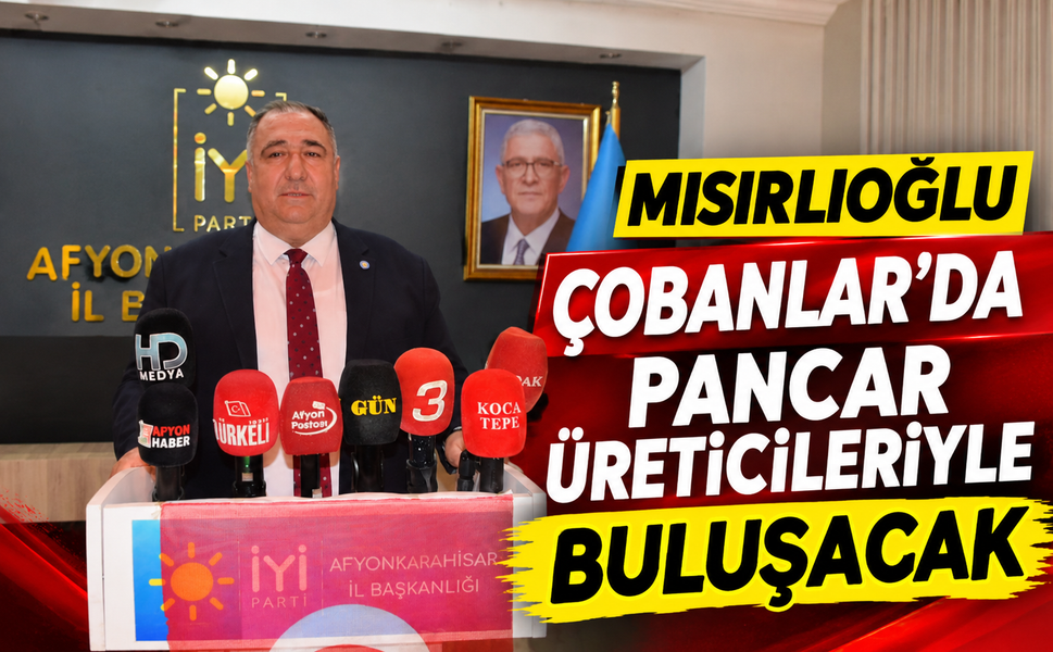 Mısırlıoğlu Çobanlar'da Pancar Üreticileriyle Buluşacak