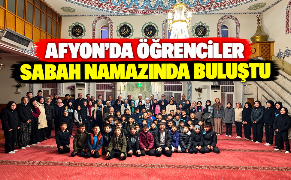 Afyon’da Öğrenciler Sabah Namazında Buluştu