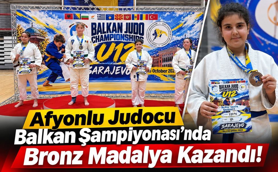 Afyonlu Judocu Balkan Şampiyonası'nda Bronz Madalya Kazandı!