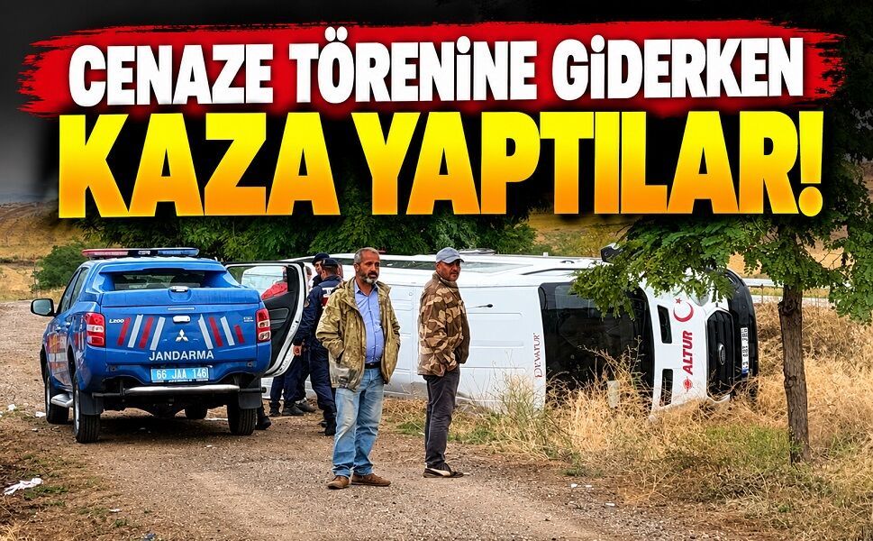 Cenaze törenine giderken kaza yaptılar!