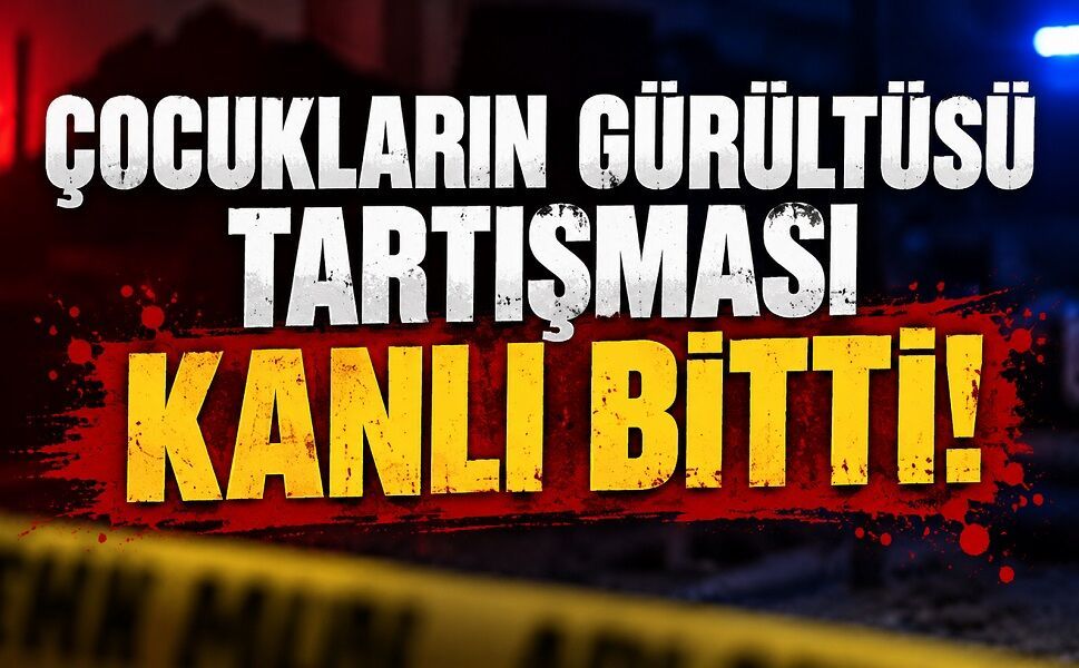 Çocukların gürültüsü tartışması kanlı bitti!