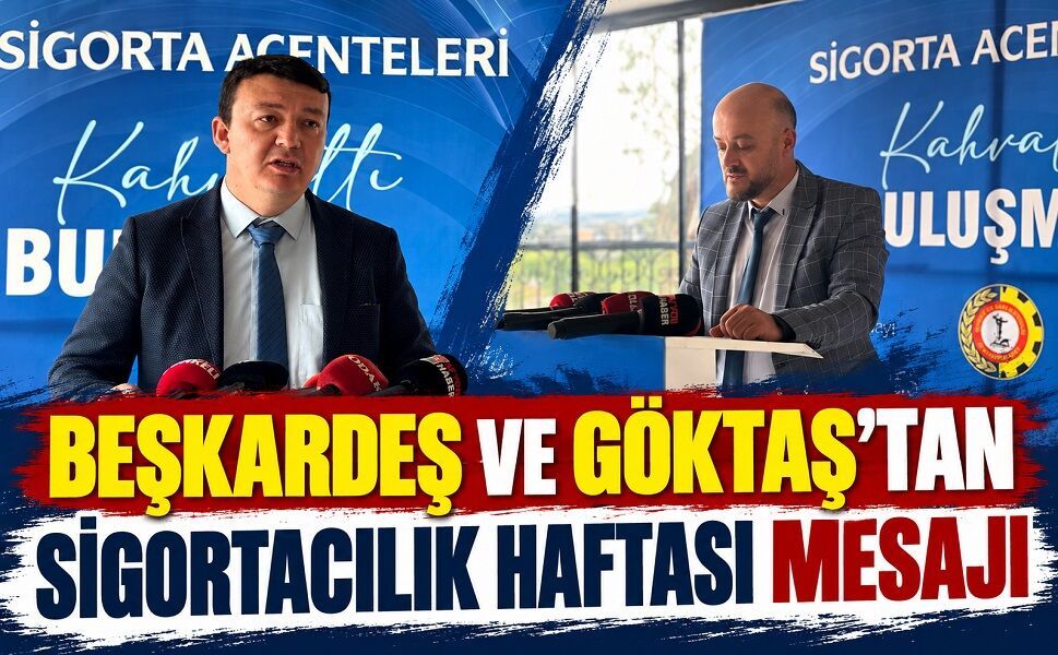 Beşkardeş ve Göktaş’tan Sigortacılık Haftası mesajı