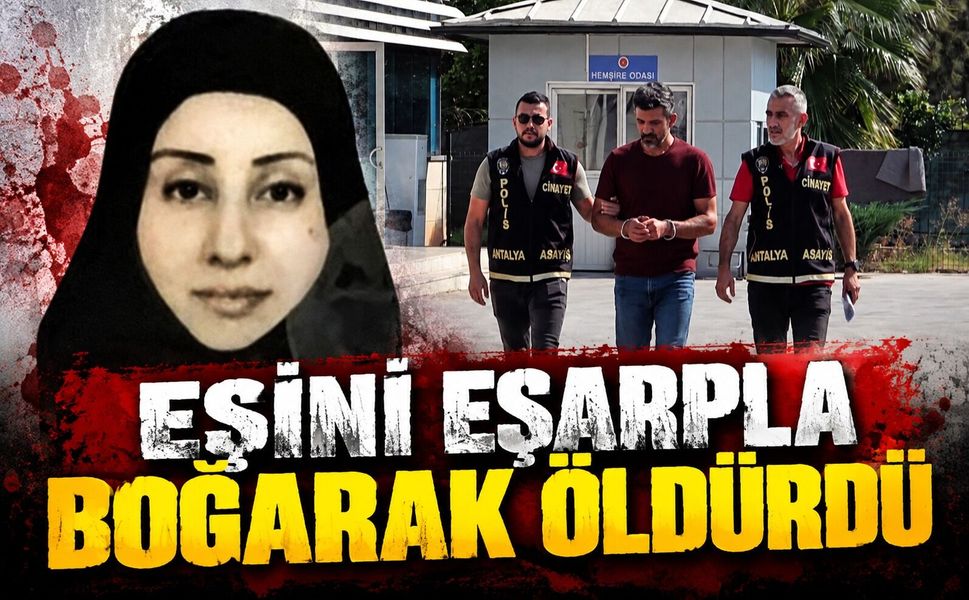 Eşini eşarpla boğarak öldürdü