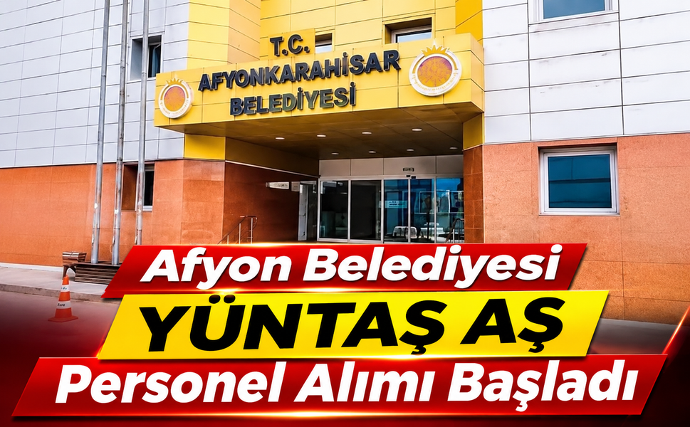 Afyon Belediyesi YÜNTAŞ AŞ Personel Alımı Başladı