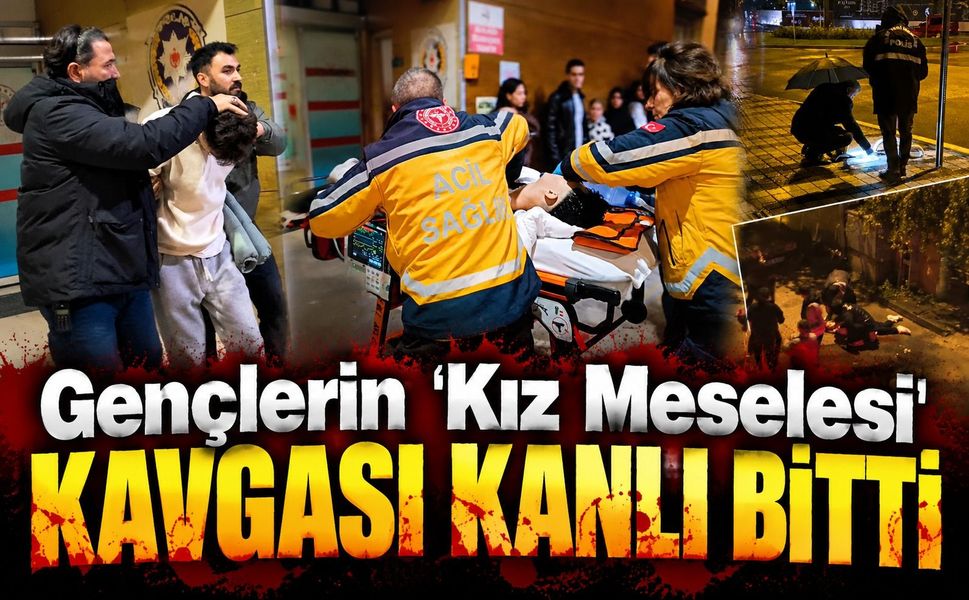 Gençlerin 'Kız Meselesi' Kavgası Kanlı Bitti