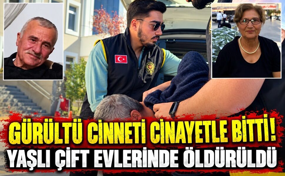 Gürültü cinneti cinayetle bitti! Yaşlı çift evlerinde öldürüldü