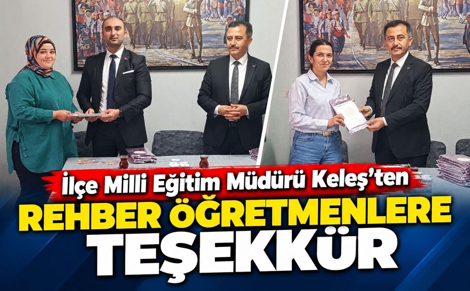 İlçe Milli Eğitim Müdürü Keleş’ten Rehber Öğretmenlere Teşekkür