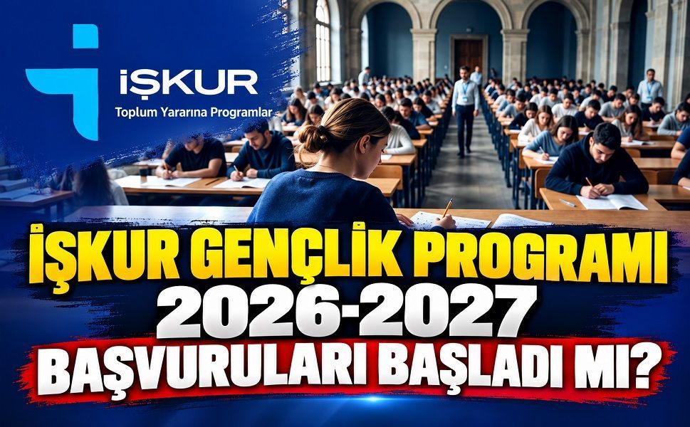 İŞKUR Gençlik Programı 2026-2027 başvuruları başladı mı?
