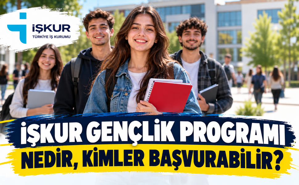 İŞKUR gençlik programı nedir, kimler başvurabilir?