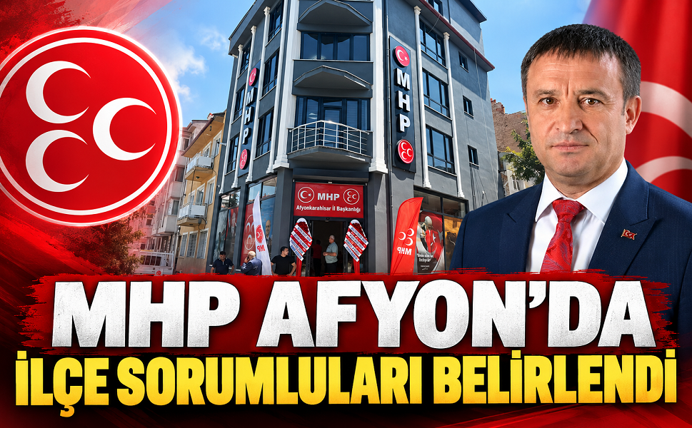 MHP Afyon’da İlçe sorumluları belirlendi