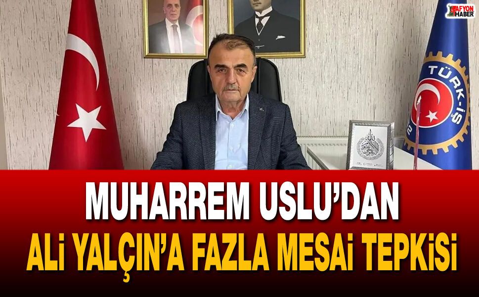 Muharrem Uslu’dan Ali Yalçın’a fazla mesai tepkisi
